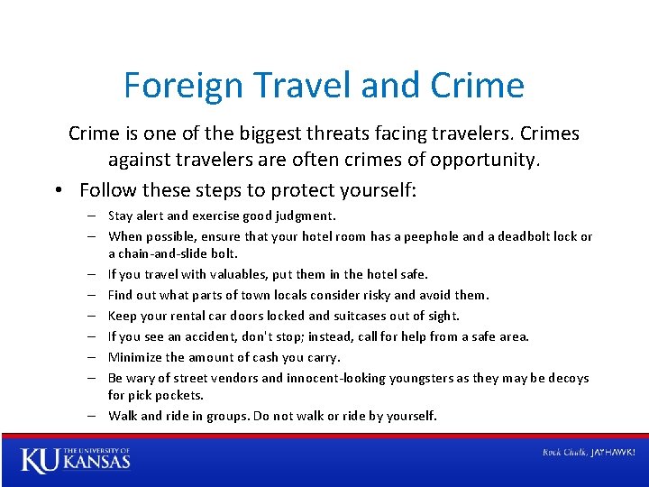 Foreign Travel and Crime is one of the biggest threats facing travelers. Crimes against