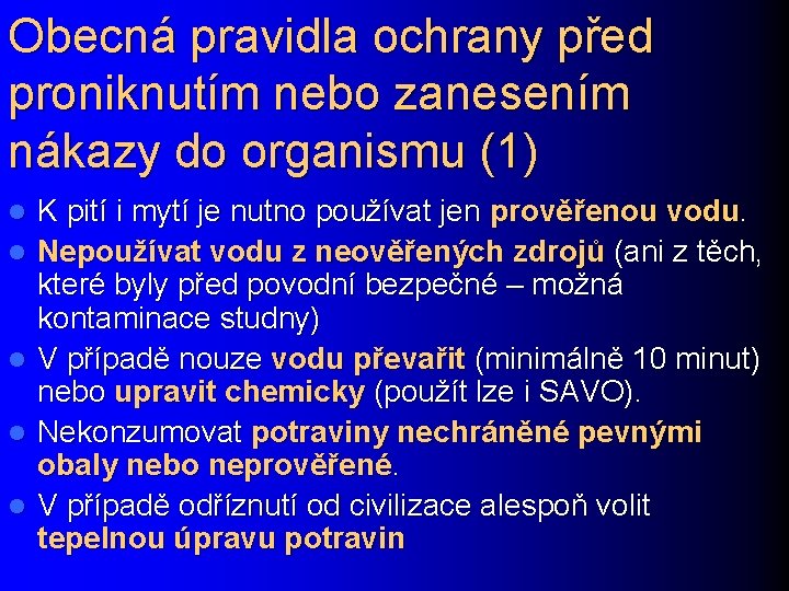 Obecná pravidla ochrany před proniknutím nebo zanesením nákazy do organismu (1) l l l