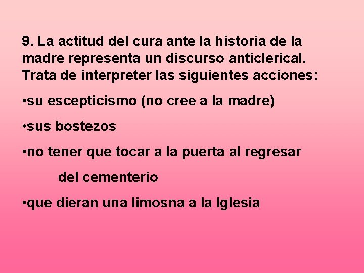 9. La actitud del cura ante la historia de la madre representa un discurso