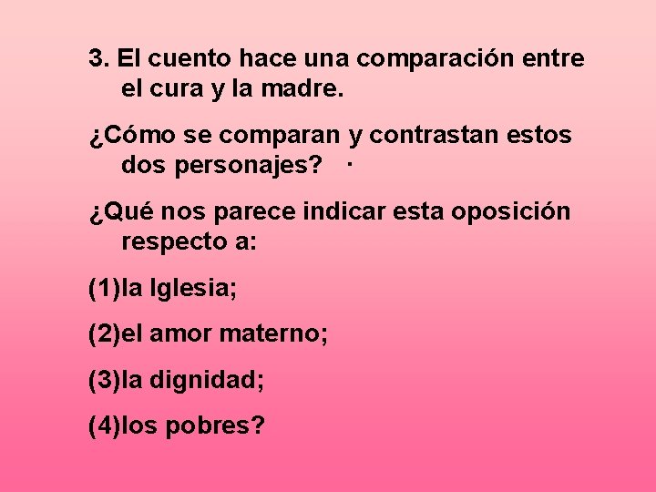 3. El cuento hace una comparación entre el cura y la madre. ¿Cómo se