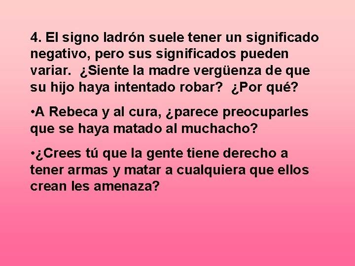 4. El signo ladrón suele tener un significado negativo, pero sus significados pueden variar.