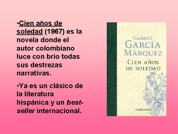  • Cien años de soledad (1967) es la novela donde el autor colombiano