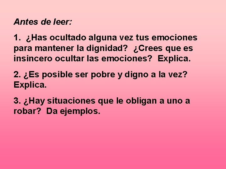 Antes de leer: 1. ¿Has ocultado alguna vez tus emociones para mantener la dignidad?