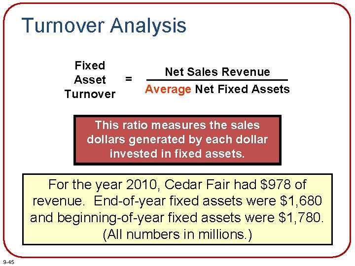 Turnover Analysis Fixed = Asset Turnover Net Sales Revenue Average Net Fixed Assets This