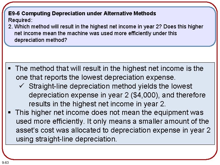 E 9 -6 Computing Depreciation under Alternative Methods Required: 2. Which method will result