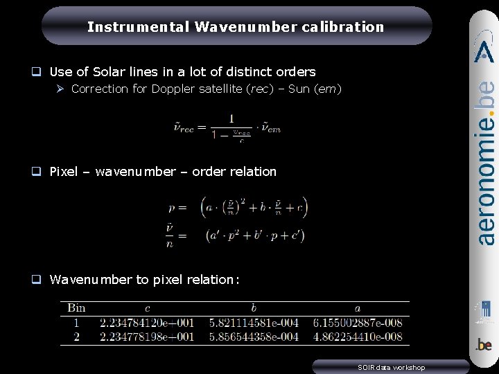 Instrumental Wavenumber calibration q Use of Solar lines in a lot of distinct orders