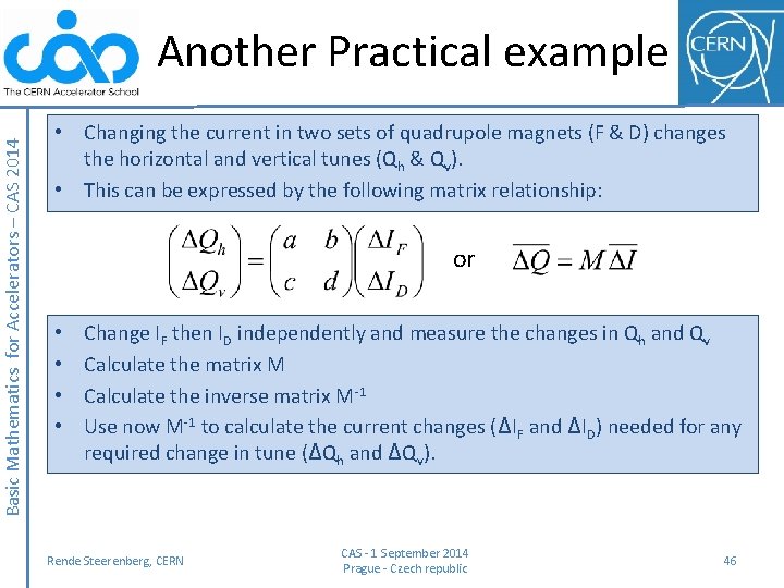 Basic Mathematics for Accelerators – CAS 2014 Another Practical example • Changing the current
