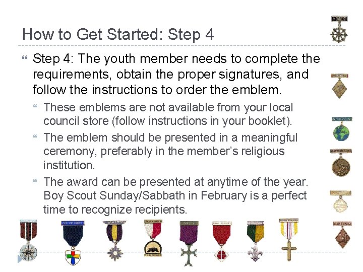 How to Get Started: Step 4: The youth member needs to complete the requirements,