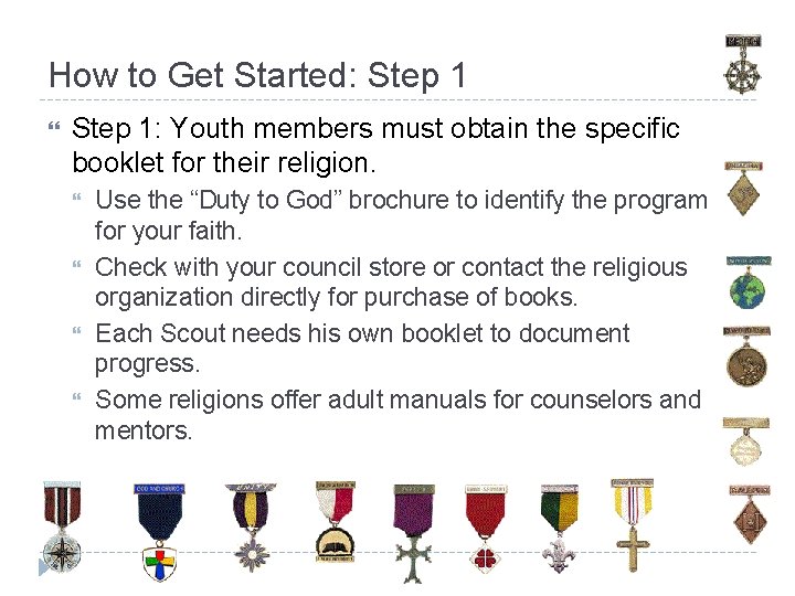 How to Get Started: Step 1: Youth members must obtain the specific booklet for