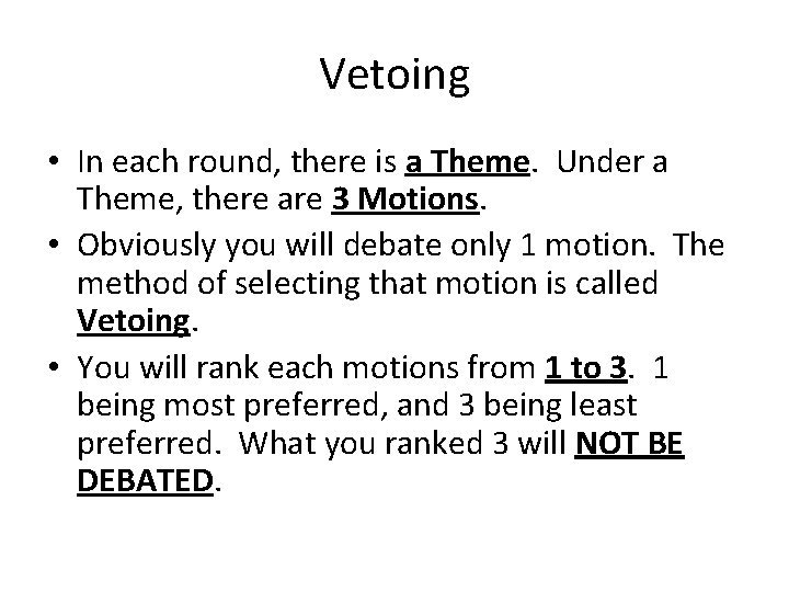 Vetoing • In each round, there is a Theme. Under a Theme, there are