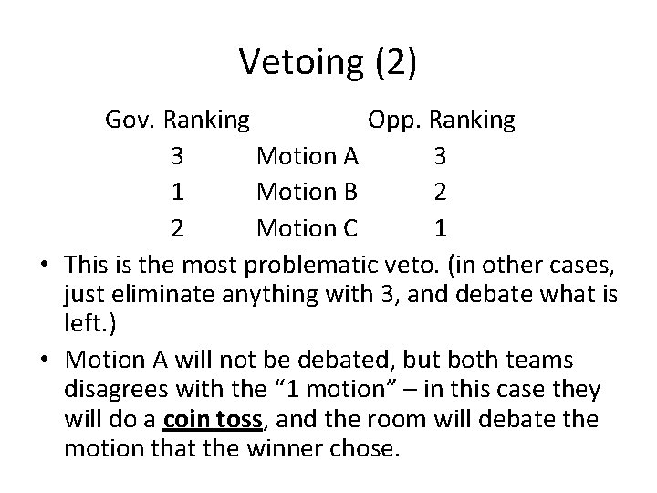 Vetoing (2) Gov. Ranking Opp. Ranking 3 Motion A 3 1 Motion B 2