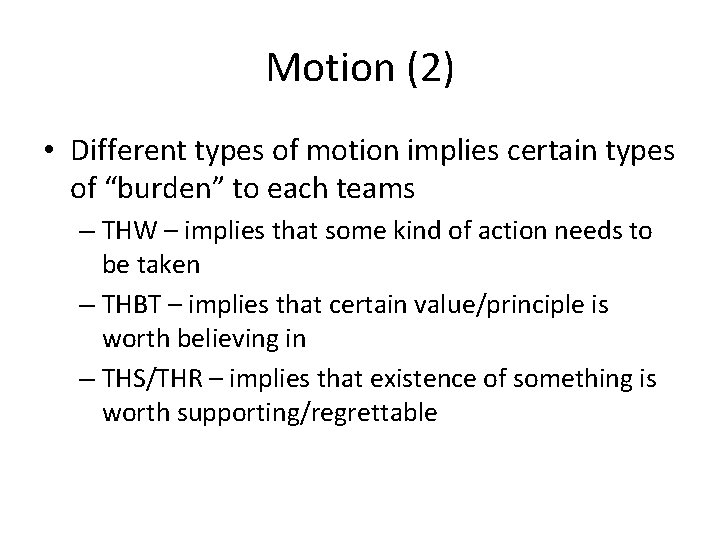 Motion (2) • Different types of motion implies certain types of “burden” to each