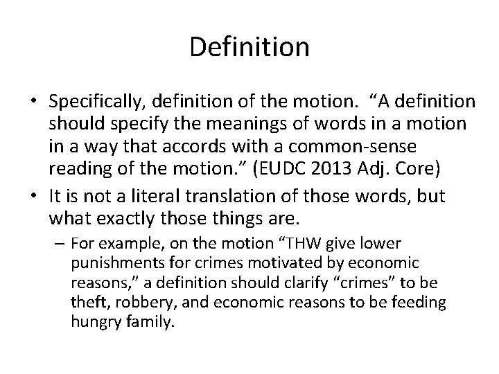Definition • Specifically, definition of the motion. “A definition should specify the meanings of
