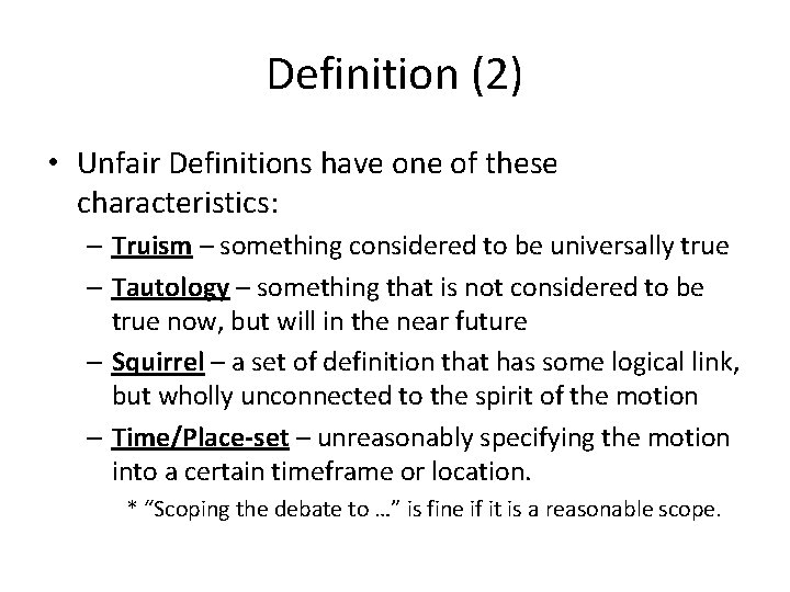 Definition (2) • Unfair Definitions have one of these characteristics: – Truism – something