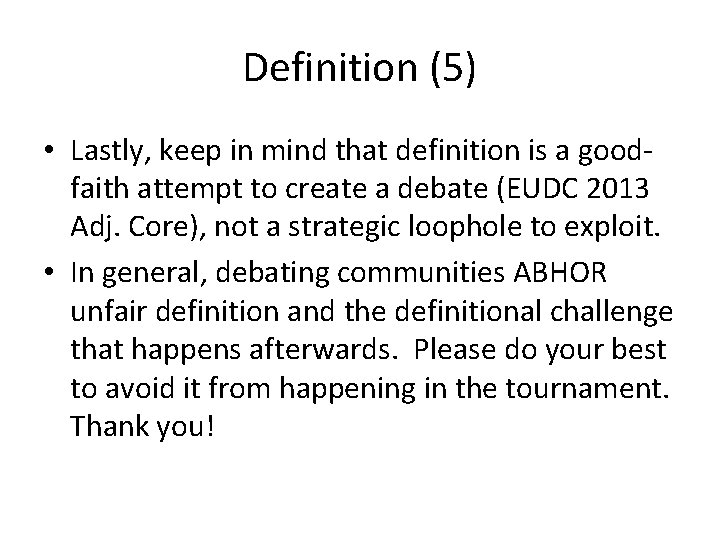 Definition (5) • Lastly, keep in mind that definition is a goodfaith attempt to