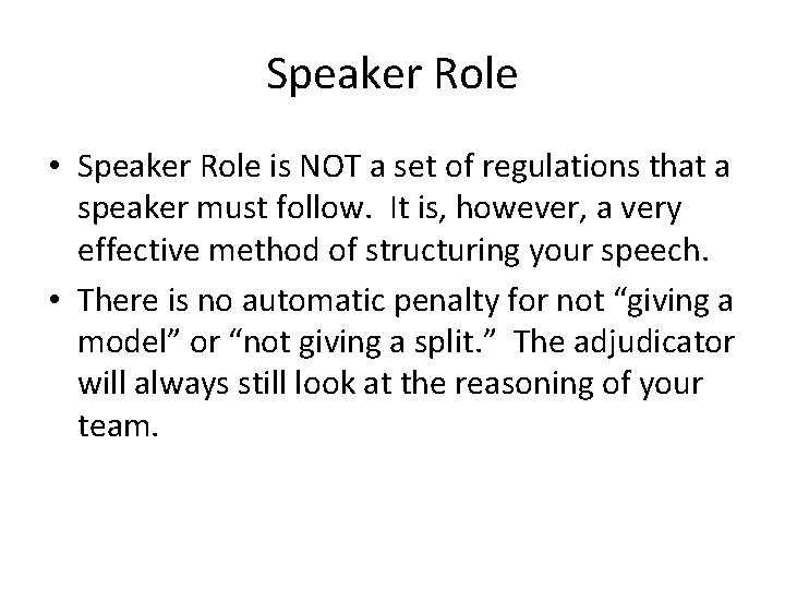 Speaker Role • Speaker Role is NOT a set of regulations that a speaker
