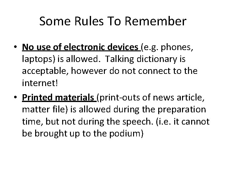 Some Rules To Remember • No use of electronic devices (e. g. phones, laptops)