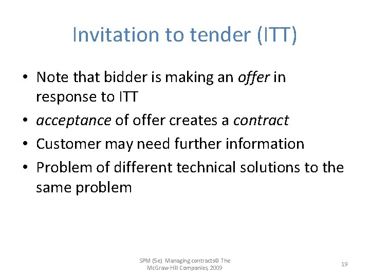Invitation to tender (ITT) • Note that bidder is making an offer in response