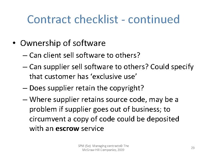 Contract checklist - continued • Ownership of software – Can client sell software to