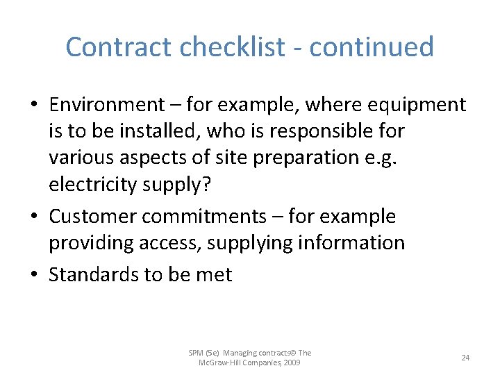 Contract checklist - continued • Environment – for example, where equipment is to be