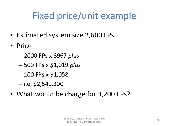 Fixed price/unit example • Estimated system size 2, 600 FPs • Price – 2000