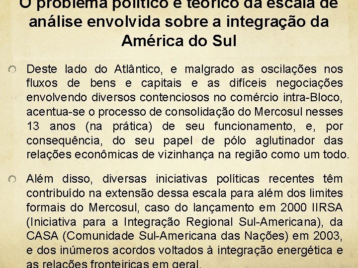 O problema político e teórico da escala de análise envolvida sobre a integração da