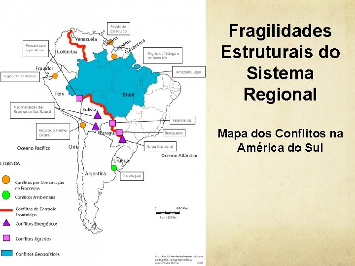 Fragilidades Estruturais do Sistema Regional Mapa dos Conflitos na América do Sul 