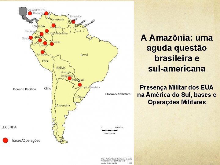 A Amazônia: uma aguda questão brasileira e sul-americana Presença Militar dos EUA na América