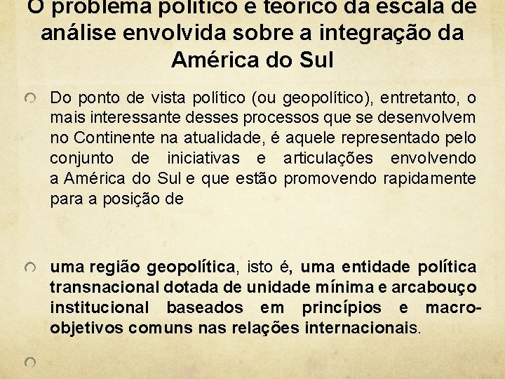 O problema político e teórico da escala de análise envolvida sobre a integração da