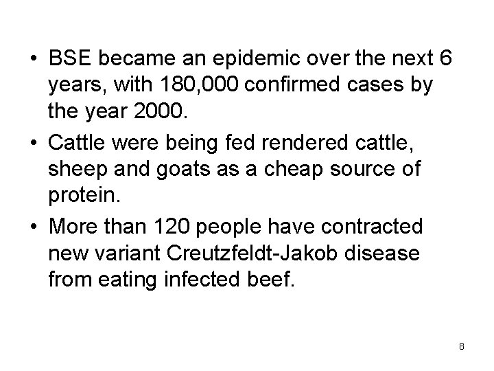  • BSE became an epidemic over the next 6 years, with 180, 000