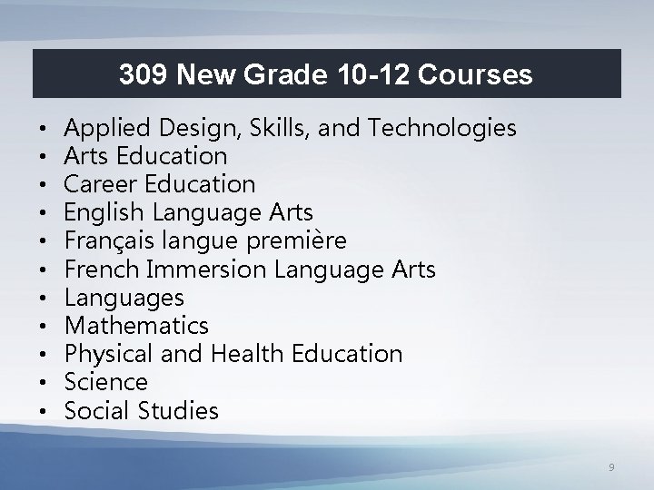 309 New Grade 10 -12 Courses • • • Applied Design, Skills, and Technologies