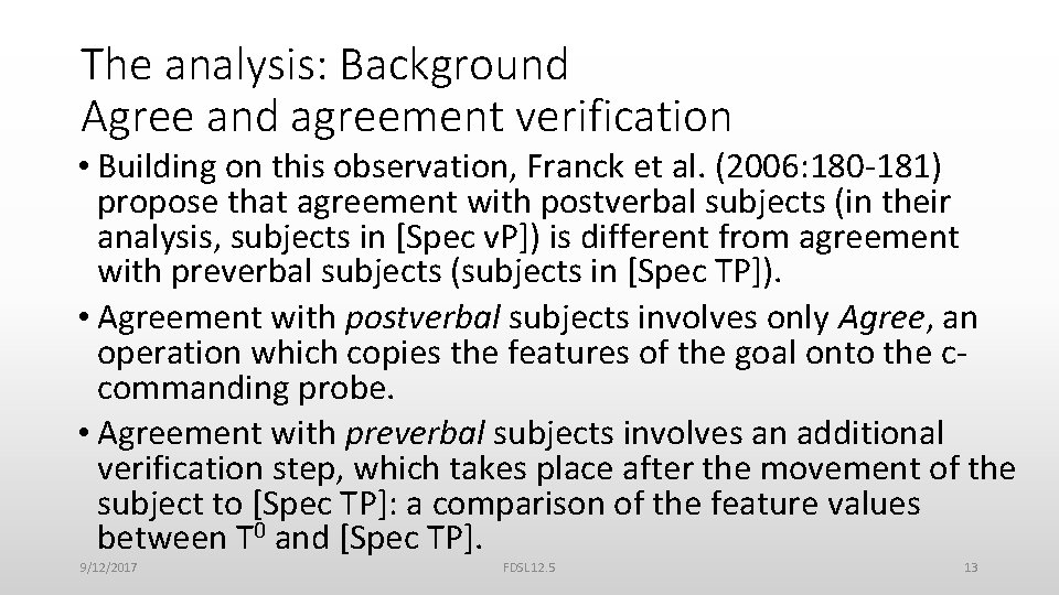 The analysis: Background Agree and agreement verification • Building on this observation, Franck et