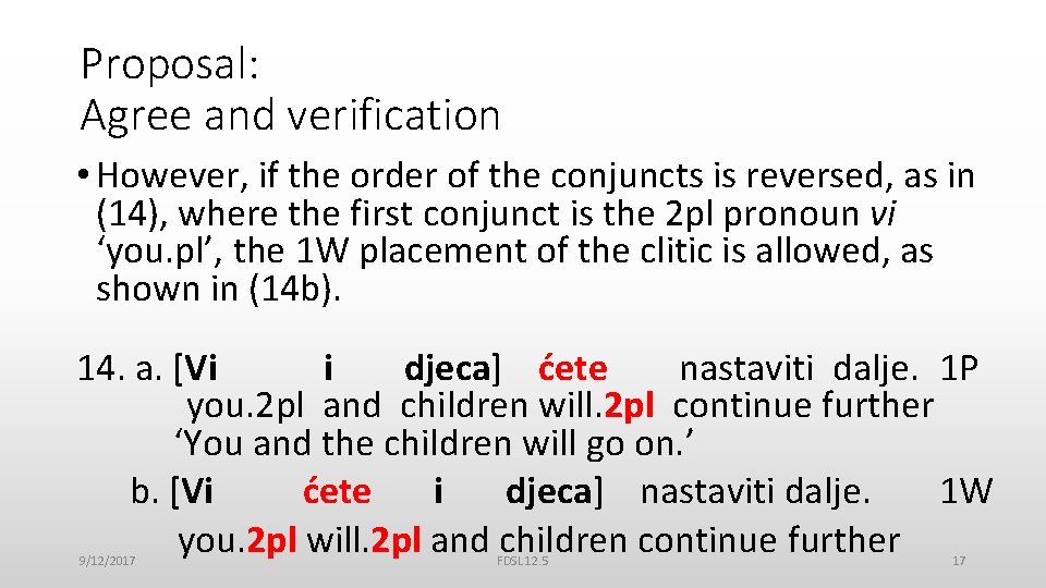 Proposal: Agree and verification • However, if the order of the conjuncts is reversed,