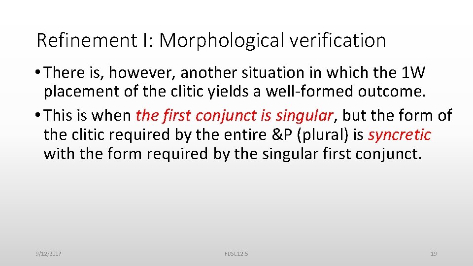 Refinement I: Morphological verification • There is, however, another situation in which the 1