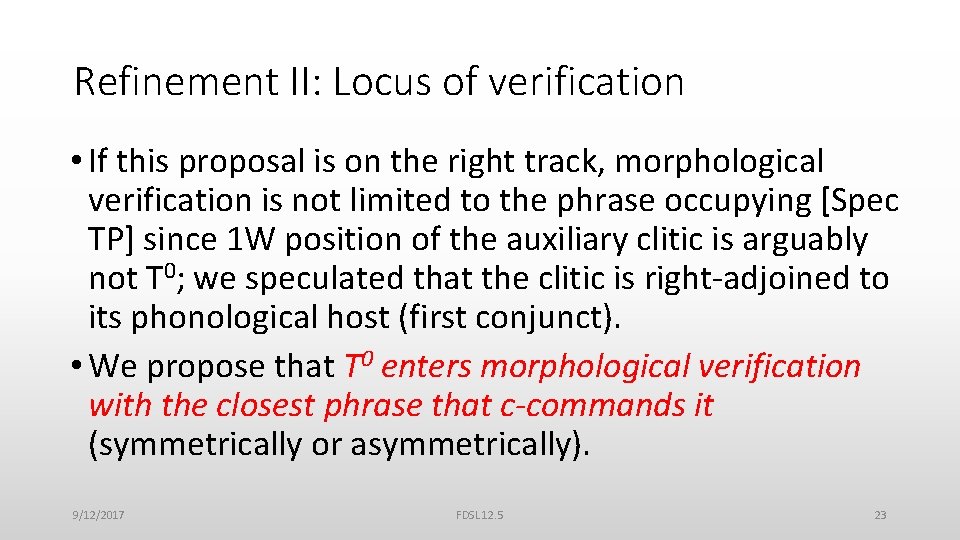 Refinement II: Locus of verification • If this proposal is on the right track,