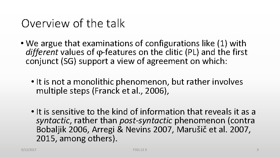 Overview of the talk • We argue that examinations of configurations like (1) with