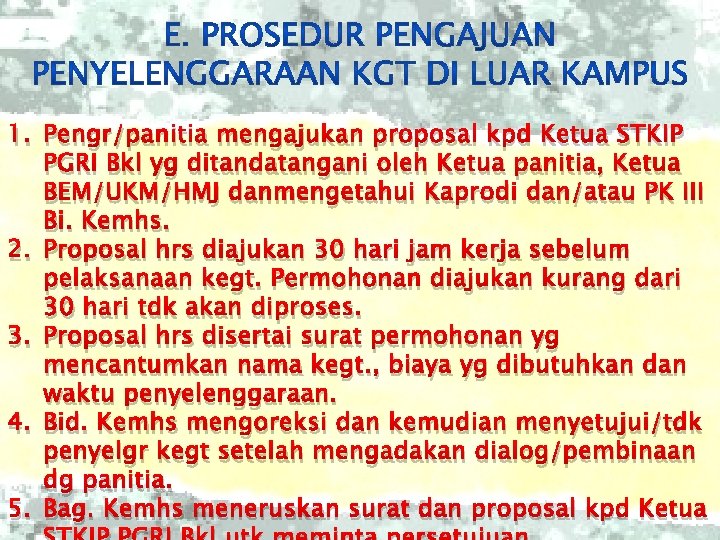 1. Pengr/panitia mengajukan proposal kpd Ketua STKIP PGRI Bkl yg ditandatangani oleh Ketua panitia,