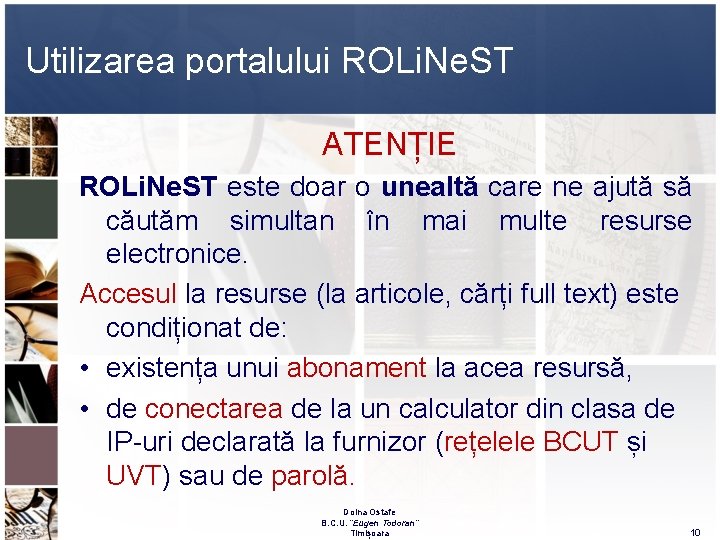 Utilizarea portalului ROLi. Ne. ST ATENȚIE ROLi. Ne. ST este doar o unealtă care Utilizarea portalului ROLi. Ne. ST ATENȚIE ROLi. Ne. ST este doar o unealtă care
