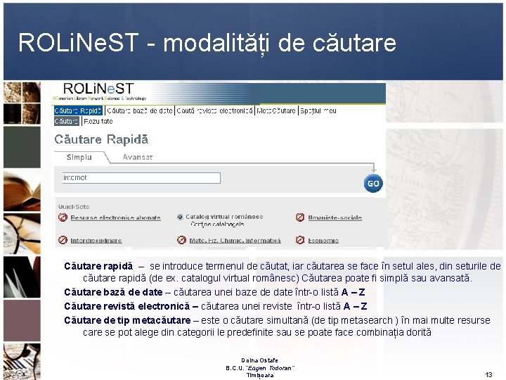 ROLi. Ne. ST - modalități de căutare Căutare rapidă – se introduce termenul de ROLi. Ne. ST - modalități de căutare Căutare rapidă – se introduce termenul de