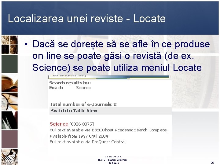 Localizarea unei reviste - Locate • Dacă se dorește să se afle în ce Localizarea unei reviste - Locate • Dacă se dorește să se afle în ce