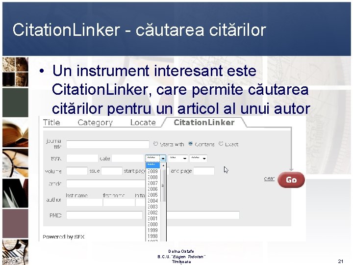 Citation. Linker - căutarea citărilor • Un instrument interesant este Citation. Linker, care permite Citation. Linker - căutarea citărilor • Un instrument interesant este Citation. Linker, care permite