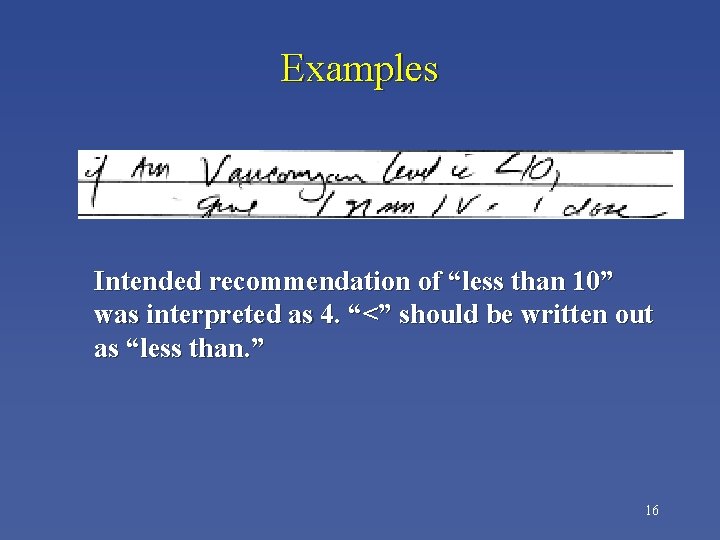 Examples Intended recommendation of “less than 10” was interpreted as 4. “<” should be