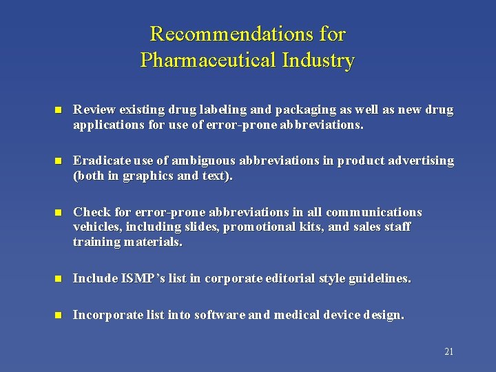 Recommendations for Pharmaceutical Industry n Review existing drug labeling and packaging as well as