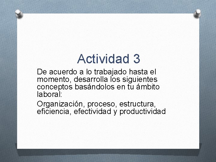 Actividad 3 De acuerdo a lo trabajado hasta el momento, desarrolla los siguientes conceptos