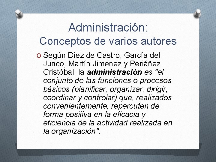 Administración: Conceptos de varios autores O Según Díez de Castro, García del Junco, Martín
