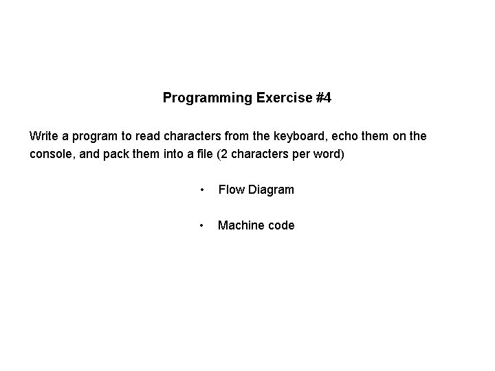 Programming Exercise #4 Write a program to read characters from the keyboard, echo them