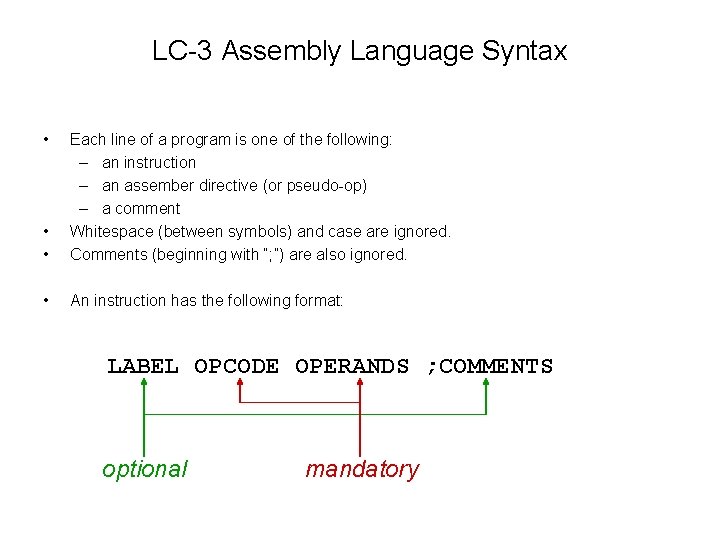 LC-3 Assembly Language Syntax • • • Each line of a program is one