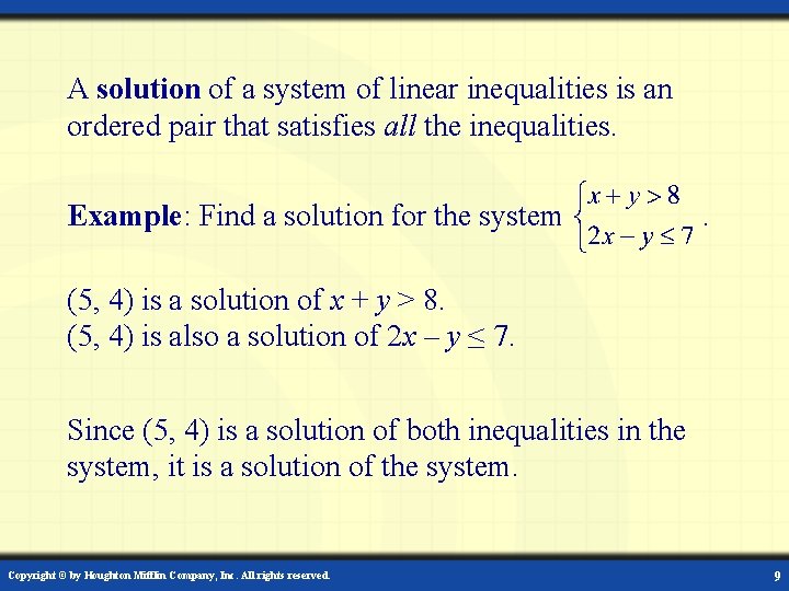 A solution of a system of linear inequalities is an ordered pair that satisfies