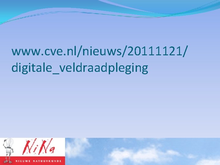 www. cve. nl/nieuws/20111121/ digitale_veldraadpleging 