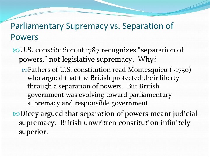 Parliamentary Supremacy vs. Separation of Powers U. S. constitution of 1787 recognizes “separation of